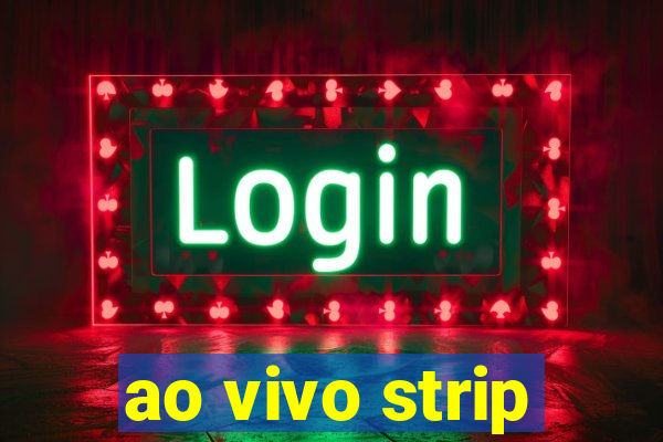 ao vivo strip