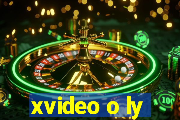 xvideo o ly