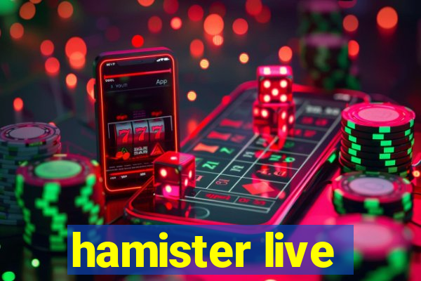 hamister live