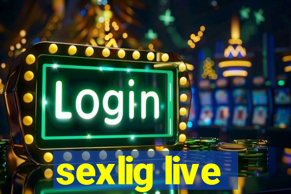 sexlig live