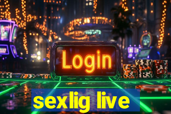 sexlig live