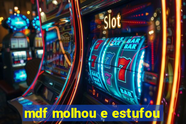 mdf molhou e estufou