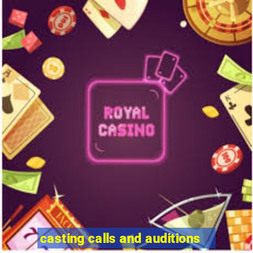 casting calls and auditions