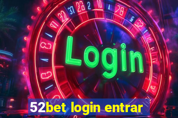 52bet login entrar