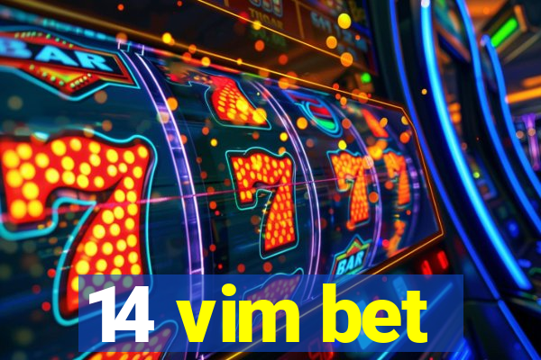 14 vim bet