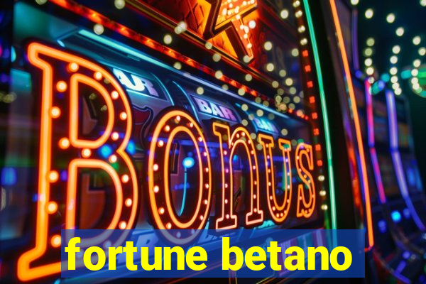 fortune betano