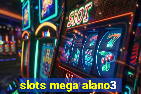 slots mega alano3