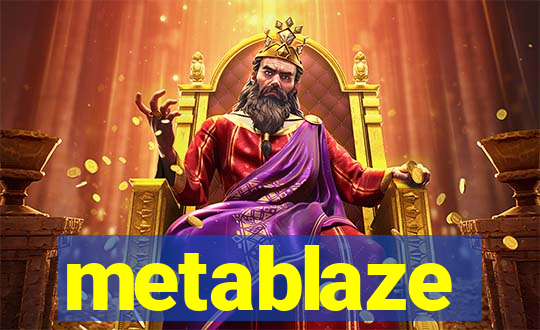 metablaze