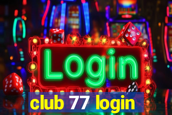 club 77 login