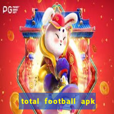 total football apk mod dinheiro infinito