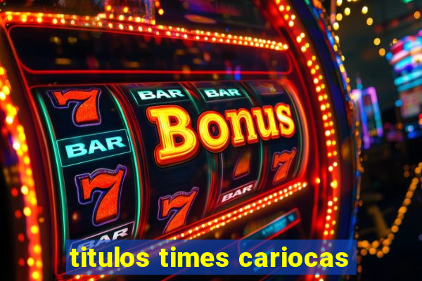 titulos times cariocas