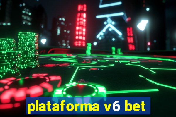 plataforma v6 bet