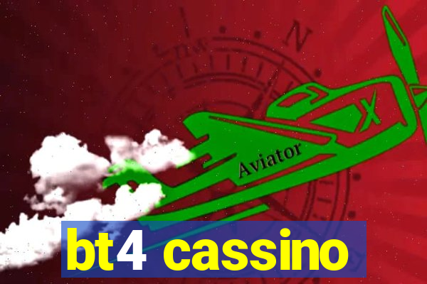 bt4 cassino