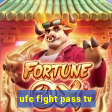 ufc fight pass tv