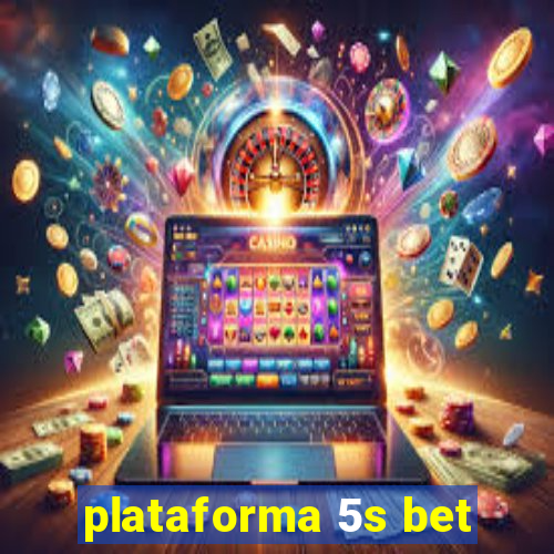 plataforma 5s bet