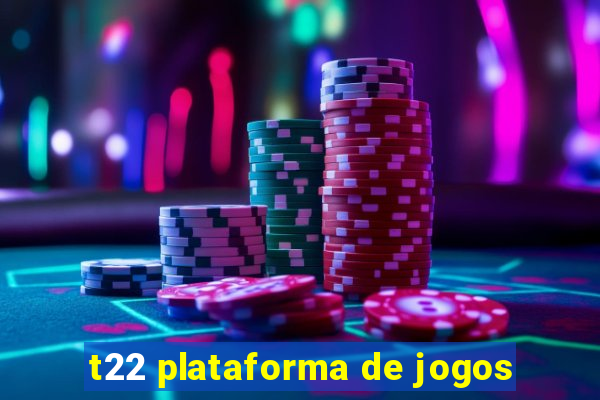 t22 plataforma de jogos