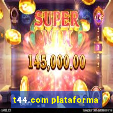 t44.com plataforma