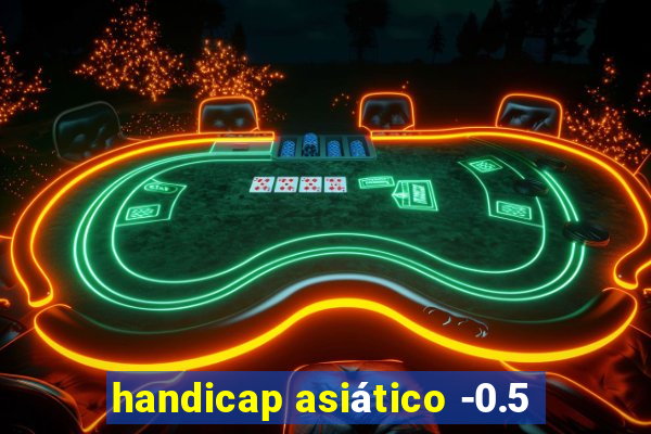 handicap asiático -0.5