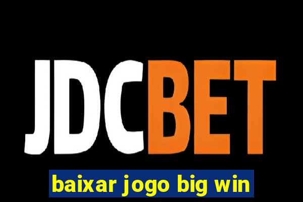 baixar jogo big win