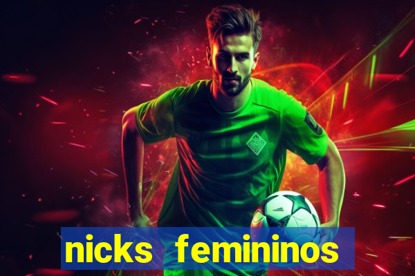 nicks femininos para jogos