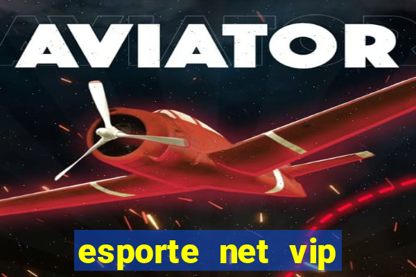 esporte net vip bet apostas