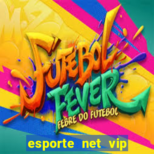 esporte net vip bet apostas