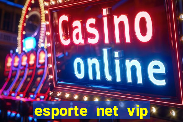 esporte net vip bet apostas