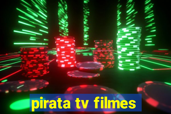 pirata tv filmes