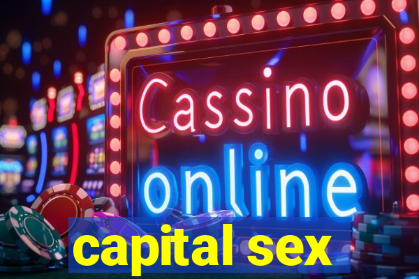 capital sex