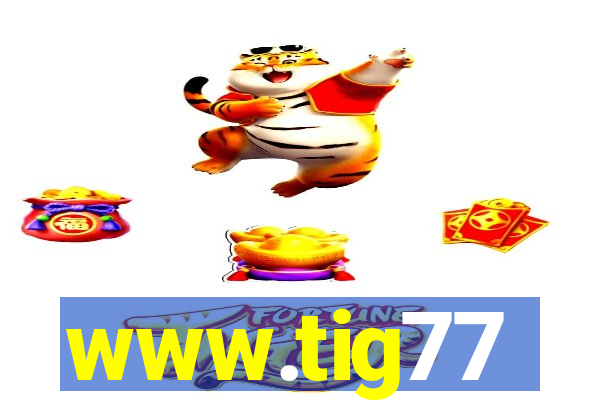 www.tig77