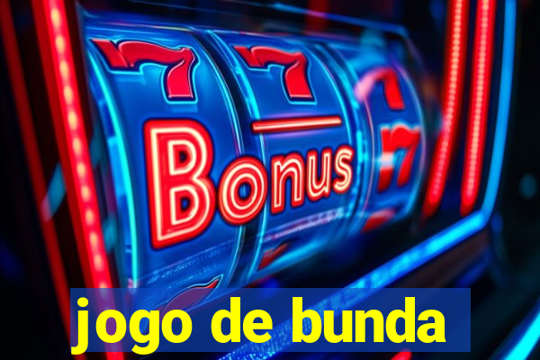 jogo de bunda