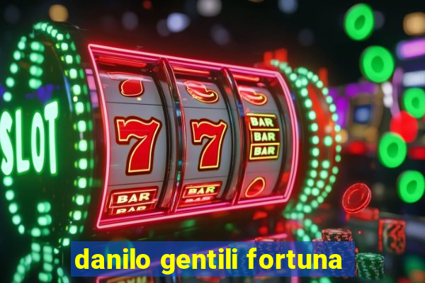 danilo gentili fortuna