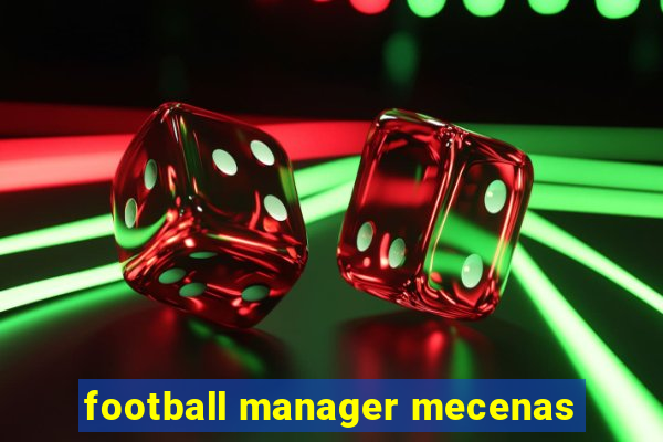 football manager mecenas