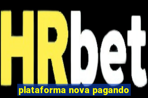 plataforma nova pagando