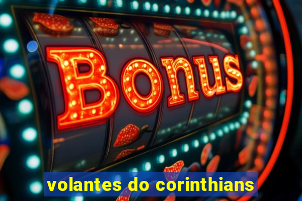 volantes do corinthians