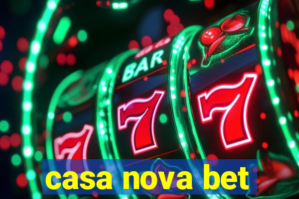 casa nova bet