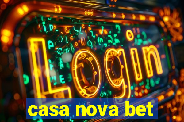 casa nova bet