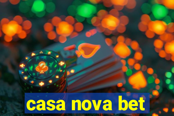 casa nova bet