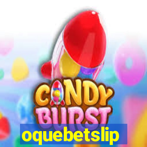 oquebetslip