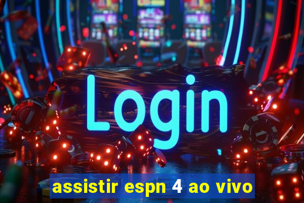 assistir espn 4 ao vivo