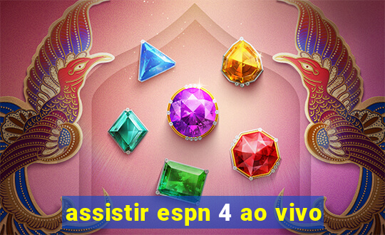 assistir espn 4 ao vivo