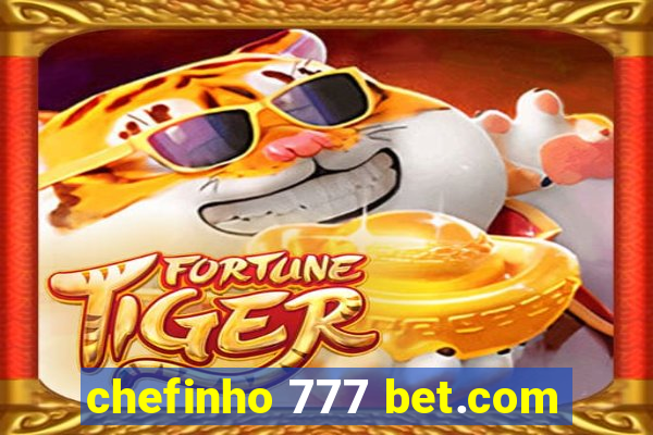 chefinho 777 bet.com