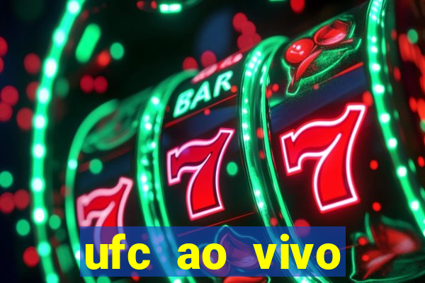 ufc ao vivo assistir online