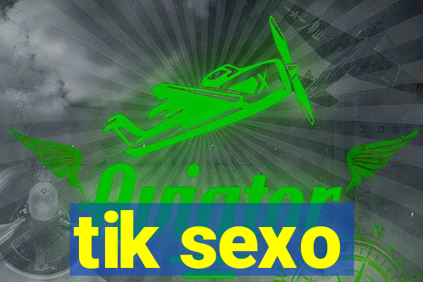 tik sexo