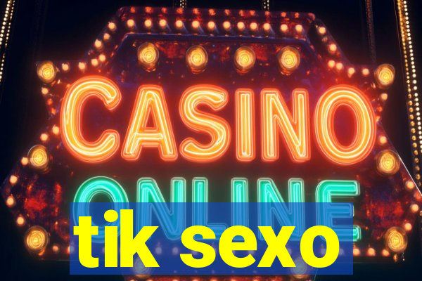 tik sexo