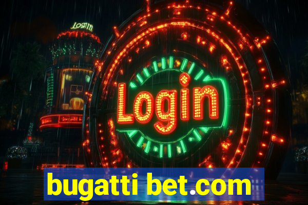 bugatti bet.com