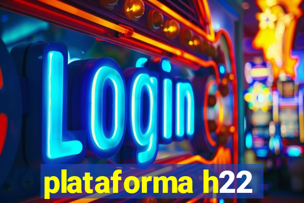 plataforma h22