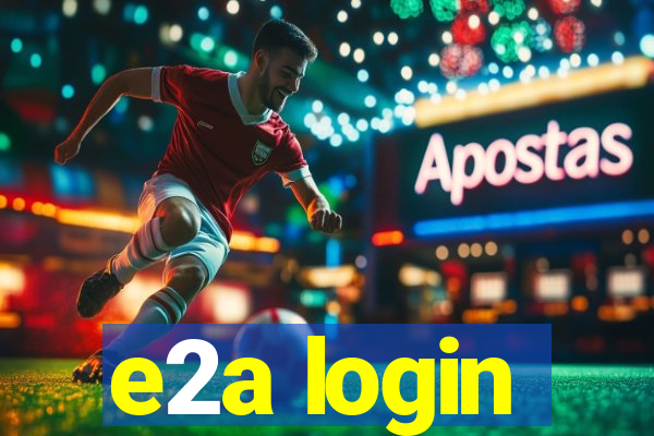 e2a login