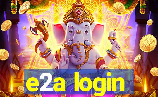 e2a login