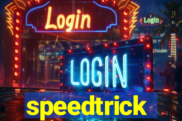 speedtrick